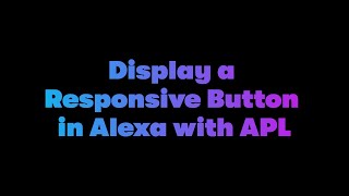 Famous Display a Responsive Button using APL in an Alexa Skill - Dabble Lab 298 Net Worth