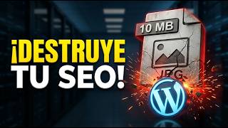 NO Subas Imágenes a WordPress Así: El Error que Destruye tu SEO