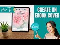 How To Easily CREATE AN EBOOK COVER in Canva