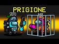 METTO IN PRIGIONE I MIEI AMICI SU AMONG US MODDATO!