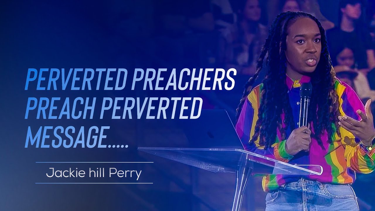 Perverted Preachers Preach Perverted Messages - Jackie Hill Perry | Renewed Hope