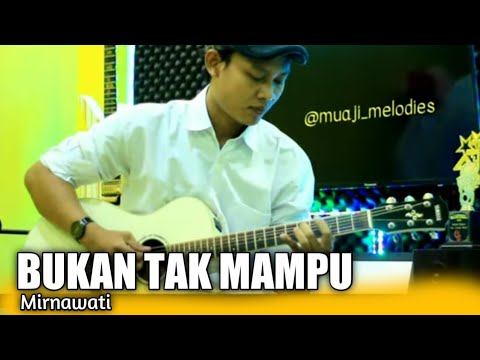 BUKAN TAK MAMPU (Mirnawati) - ACOUSTIC GUITAR COVER