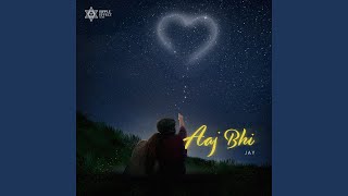 Aaj Bhi - Jay