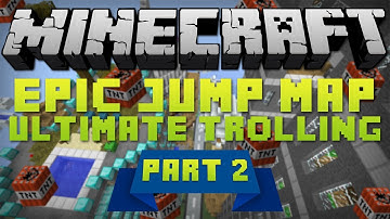 Minecraft: Epic Jump Map Ultimate Trolling Part 2