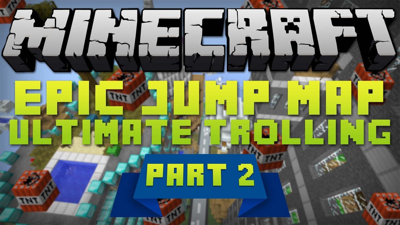 Minecraft: Epic Jump Map Ultimate Trolling Part 2 - YouTube