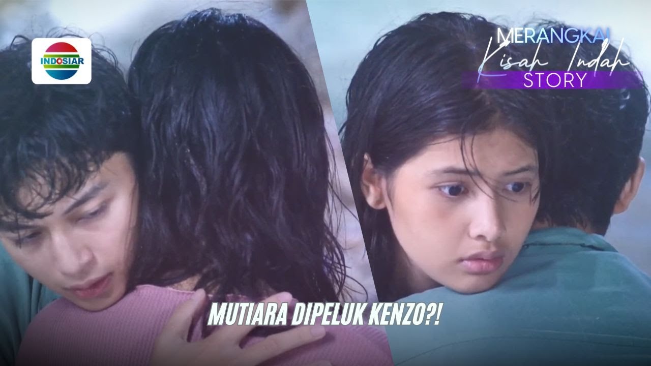 Shock! Mutiara Tiba-Tiba Dipeluk Kenzo?! | Merangkai Kisah Indah Story