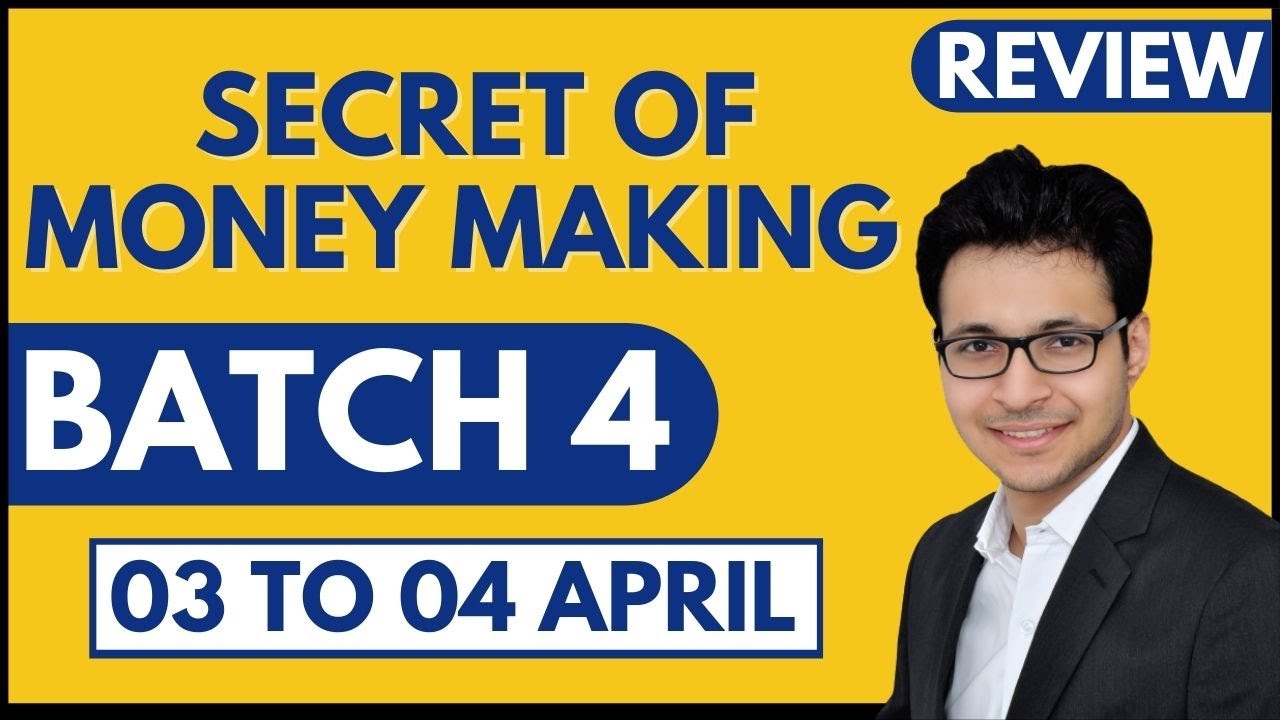 SECRET OF MONEY MAKING - BATCH 4 REVIEW |