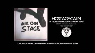 Video thumbnail of "Hostage Calm - "A Thousand Miles Away From Here" (Official Audio)"