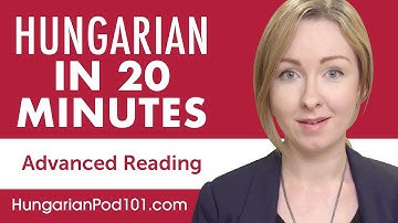 20 Minutes of Hungarian Reading Comprehension for Advanced Learners