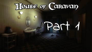 Steam Crazy: House of Caravan - When does this game get spooky? - Part 1