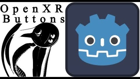 Godot OpenXR Buttons and Input Mapping Quick Start