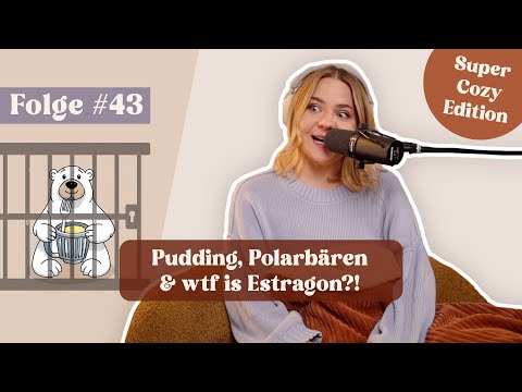 The Pudding Theory, Polar Bears & WTF Is Tarragon?! (Cozy Edition) | #43 KaTeaTime Podcast