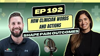Ep 192 - How Clinician Words and Actions Shape Pain Outcomes with Brendan Mouatt