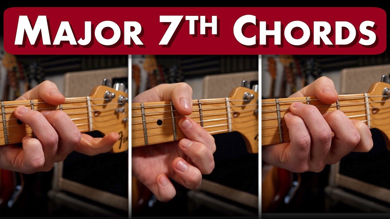Major 7th Chords | Guitar Lesson - YouTube