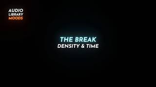 😢 THE BREAK - Density & Time ( Dance & Electronic | Sad ) #RoyaltyFreeMusic