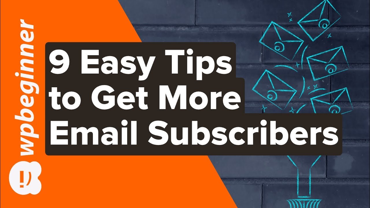 9 Easy Tips on How to Get More Email Subscribers [And To Grow Your List]