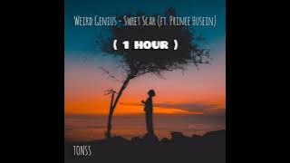 Weird Genius - Sweet Scar (ft. Prince Husein) ( 1 HOUR )
