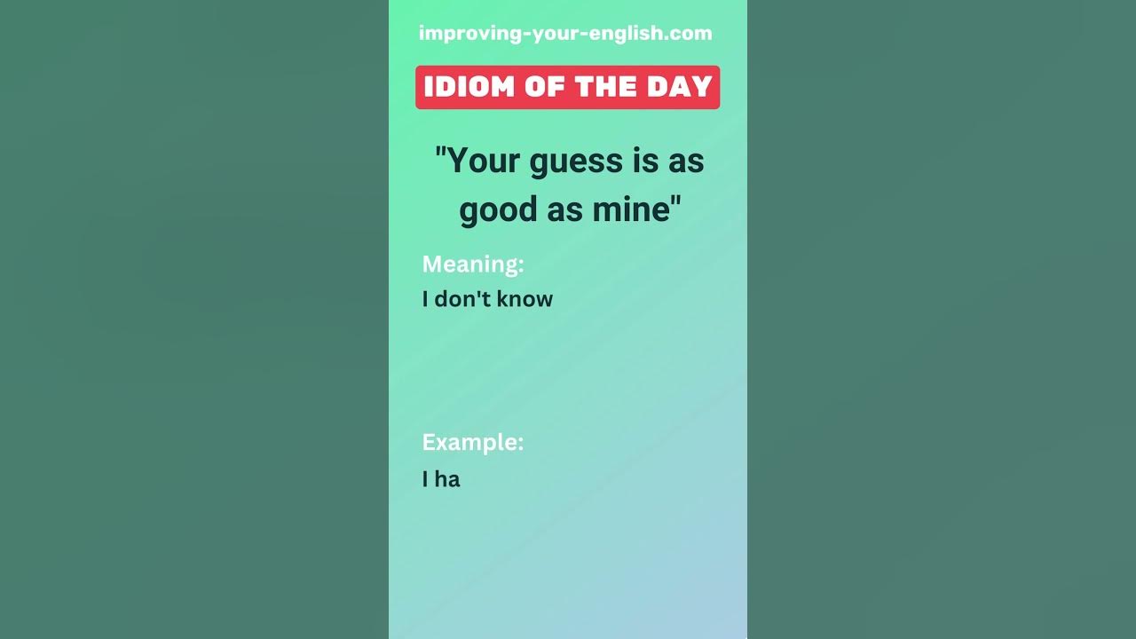 your-guess-is-as-good-as-mine-idiom-of-the-day-youtube
