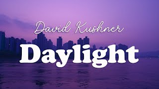 David Kushner - Daylight (Lyrics)