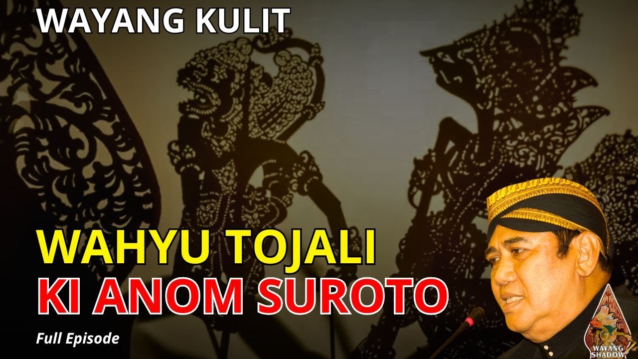 Wayang Kulit, Lakon Wahyu Tojali, Dalang Ki Anom Suroto | authentic Indonesian Javanese culture