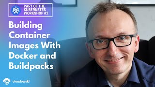 Kubernetes Workshop #1 - part 1: Building Container Images With Docker and Buildpacks
