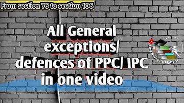 All general exceptions/defences of PPC/IPC | Section 76 to 106 | LSP | Law Students Platform