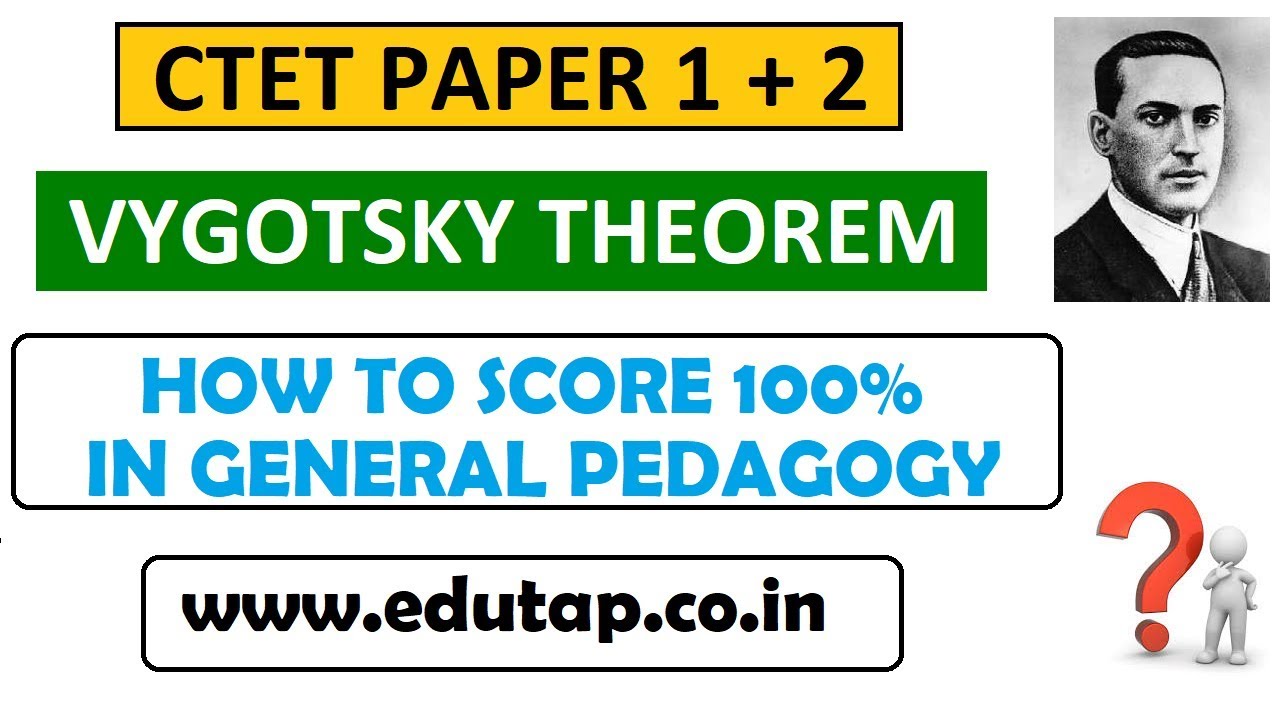 How to score 100% in General Pedagogy - Vygotsky Theorem | CTET 2018 | UPTET | KVS | DSSB | PSTET|