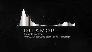 M.O.P. feat Gang Starr - B.I. Vs Friendship