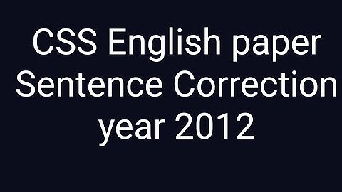 CSS past paper solution | CSS English paper | Sentence Correction of year 2012!