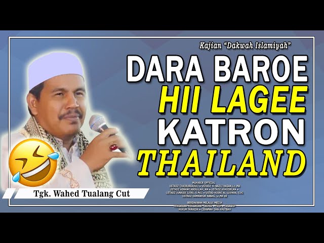 Dakwah Lucu ‼️ Dara Baroe Hi Katron Thailand - Tgk. Wahed Tualang Cut _ Part 1 class=