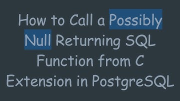 How to Call a Possibly Null Returning SQL Function from C Extension in PostgreSQL
