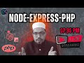 Live Explanation of Node Js | Express | PHP | EJS | MongoDB | MySQL | PHPMYADMIN