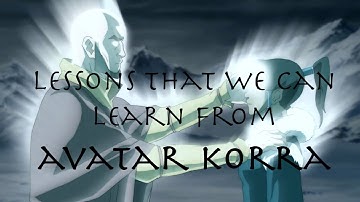 Lessons from Avatar Korra (SPOILER ALERT)