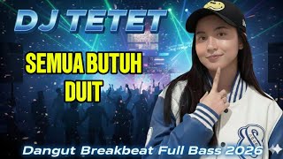 Download Lagu Semua Butuh Duit | Breakbeat Dangdut Remix Viral 2026 - DJ TETET MP3