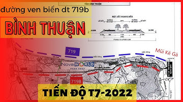 Cập nhật Tiến độ đường ven biển DT 719B Bình Thuận T7-2022
