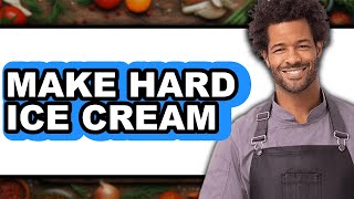 How To Make Hard Ice Cream (UPDATED) screenshot 3
