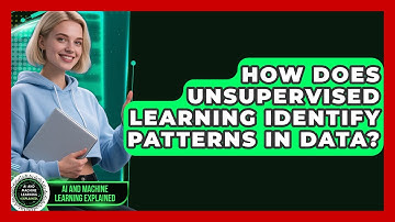 How Does Unsupervised Learning Identify Patterns in Data? | AI and Machine Learning Explained News