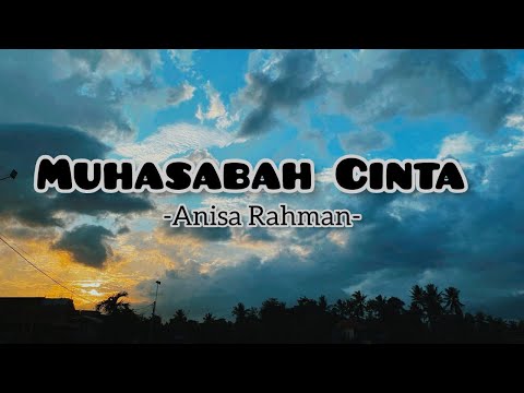 MUHASABAH CINTA - Anisa Rahman ( Lyric )