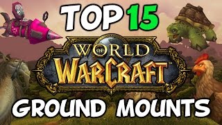 Top 15 Ground Mounts In World Of Warcraft Top 15 Ground Mounts In World Of Warcraft