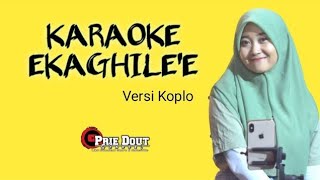 KARAOKE EKAGILE'E (NADA CEWEK) - VERSI KOPLO PRIE DOUT CHANNEL