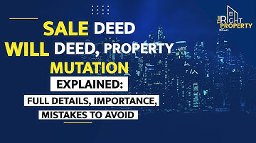 Sale Deed, Will Deed, Property Mutation: EXPLAINED - Importance | Mistakes To Avoid