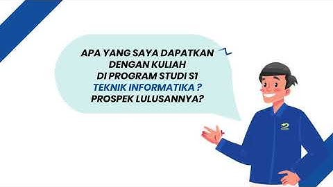 Sekilas Program Studi S1 Teknik Informatika