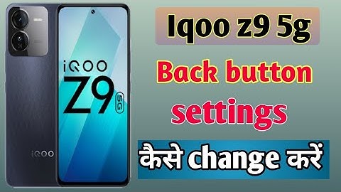 iqoo z9 5g Mobile me back button change kaise kare/how to set back button change in settings iqoo z9
