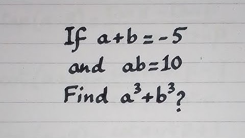 If a+b=-5 and ab=10 then find the value of a³+b³? || Algebraic Identity ||(a+b)³=a³+b³+3ab(a+b)