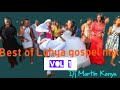 Latest Top Best Luhya gospel mix Vol 1_ Dj Martin Kenya Official