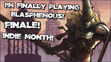 First Time Playing Blasphemous FINALE! Indie Month!