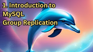 MySQL InnoDB Cluster Group Replication - Part 1 - Introduction