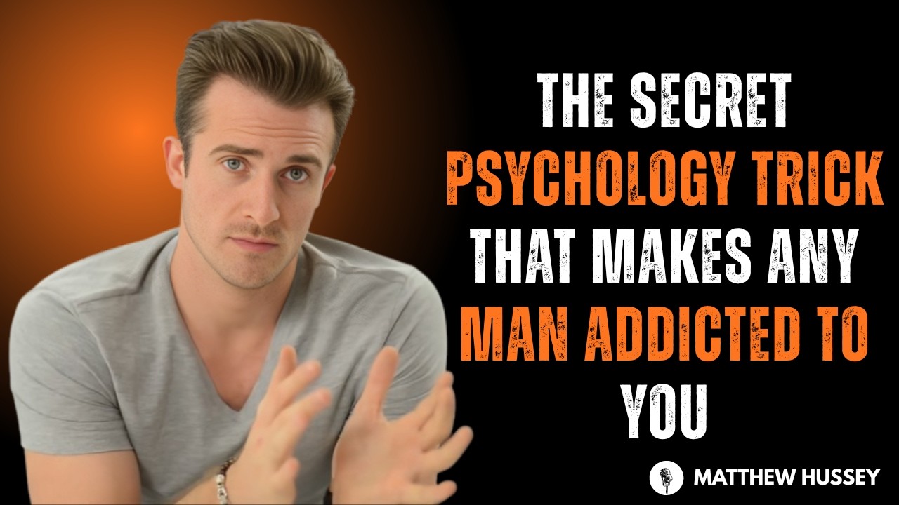 The Secret Psychology Trick That Makes Any Man Addicted To You \MATHEW HASSEY