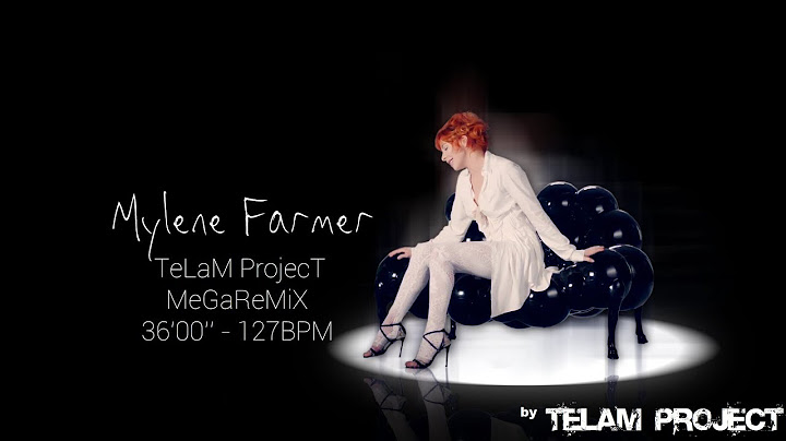 Mylène Farmer - TeLaM ProjecT MeGaReMiX (36'00'' / 127BPM)