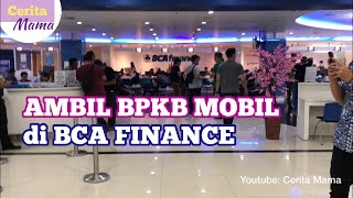 Cara ambil BPKB mobil di BCA Finance - Cerita Mama